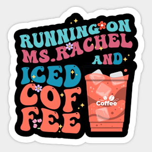 Running On Ms.Rachel And Iced COffee Sticker